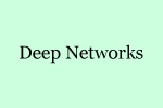 Session: Deep Networks