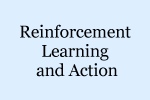 Session: Reinforcement Learning and Action