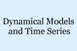 Session: Dynamical Models and Time Series
