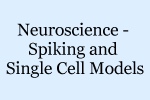 Session: Neuroscience – Spiking and Single Cell Models