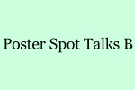 Session: Poster Spot Talks B